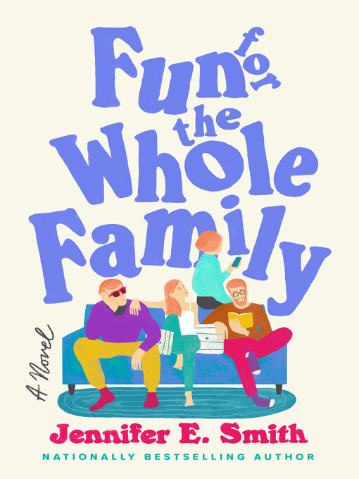 Title details for Fun for the Whole Family by Jennifer E. Smith - Wait list